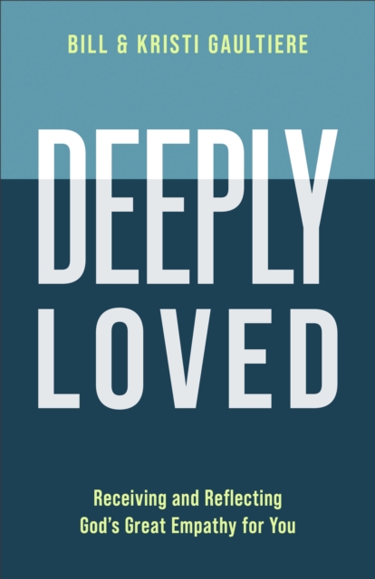 Deeply Loved - Bill|gaultiere Gaultiere