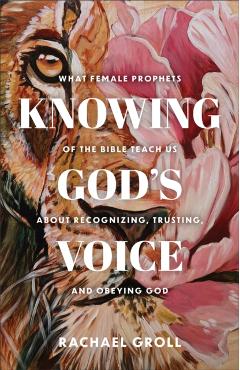 Poza produsului Knowing God's Voice - Rachael Groll