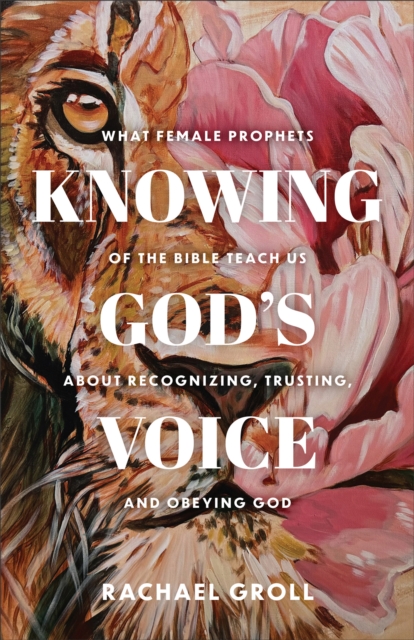 Knowing God's Voice - Rachael Groll