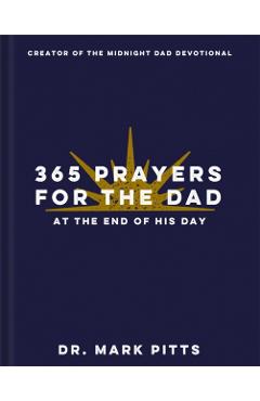 Poza produsului 365 Prayers for the Dad at the End of His Day - Dr. Mark Pitts