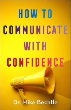 Poza produsului How to Communicate with Confidence - Dr. Mike Bechtle