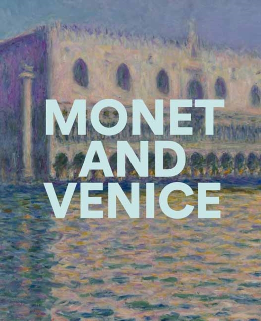 Monet And Venice - Lisa|buron Small
