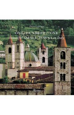 Poza produsului One Hundred and One Beautiful Small Towns in Italy - Paolo Lazzarin