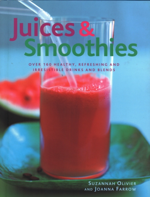 Juices & Smoothies - Suzannah|farrow Olivier