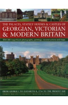 Coperta cărții 'Palaces, Stately Houses & Castles of Georgian, Victorian and Modern Britain - Charles Phillips'