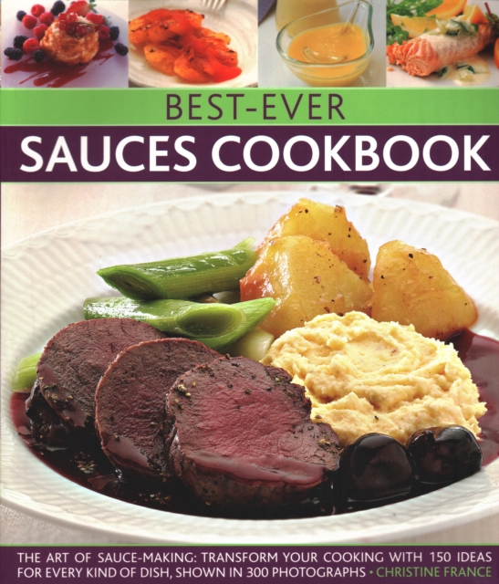 Best-Ever Sauces Cookbook - Christine France