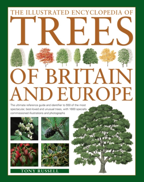 Illustrated Encyclopedia of Trees of Britain and Europe - Tony Russell
