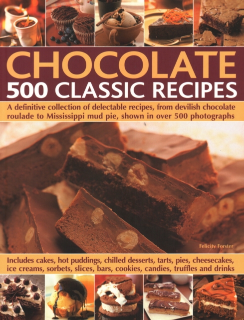 Chocolate: 500 Classic Recipes - 