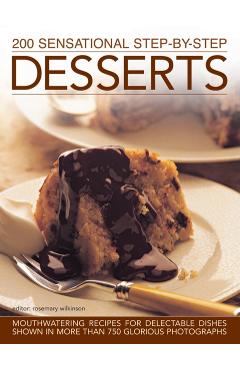 Coperta cărții '200 Sensational Step-by-Step Desserts -'