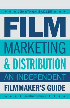 Coperta cărții 'Film Marketing and Distribution - Jonathan Sadler'