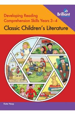 Poza produsului Developing Reading Comprehension Skills Years 3-4: Classic Children's Literature - Kate Heap