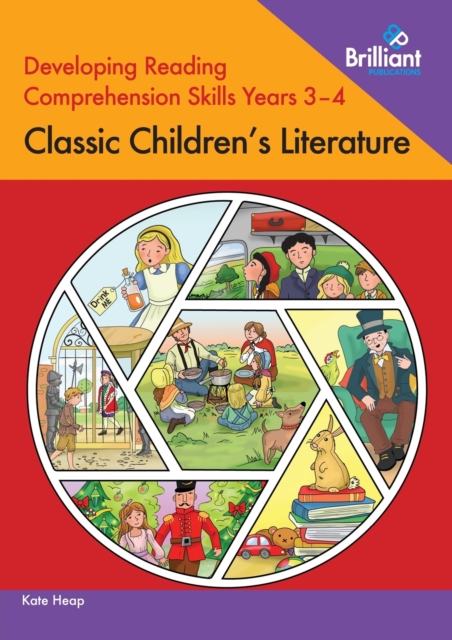 Developing Reading Comprehension Skills Years 3-4: Classic Children's Literature - Kate Heap