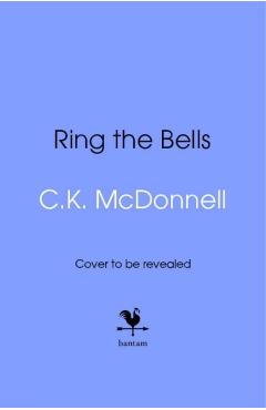 Ring the Bells - C. K. Mcdonnell