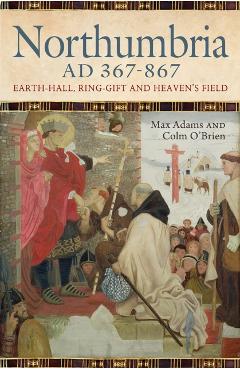 Poza produsului Northumbria AD 367-867 - Max|o'brien Adams