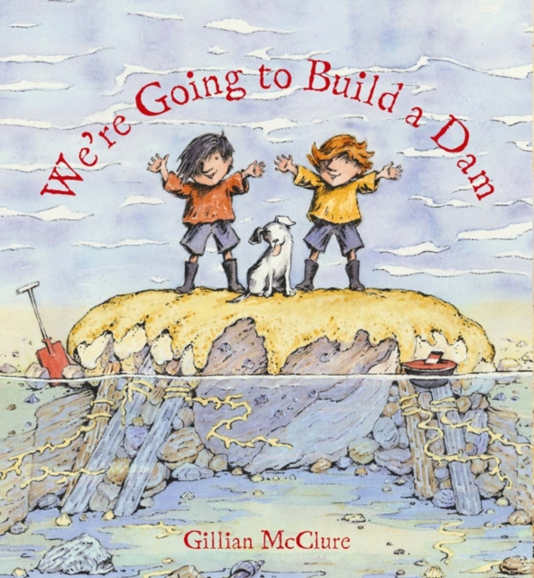 We're Going to Build a Dam - Gillian Mcclure
