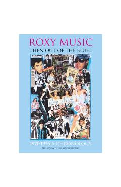 Roxy Music 'Then out of the Blue..1971-1976 A Chronology' - Mal-one & The Glam Collective
