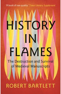 Poza produsului History in Flames - Robert (university Of St Andrews Bartlett