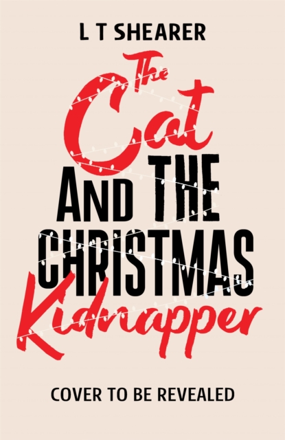 Cat and the Christmas Kidnapper - L T Shearer