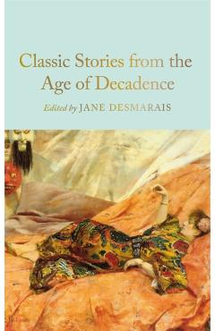 Classic Stories from the Age of Decadence -