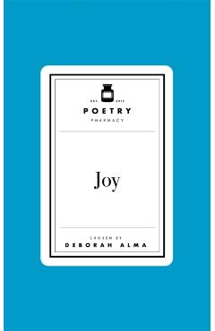 Poza produsului Poetry Prescription: Joy - Deborah Alma