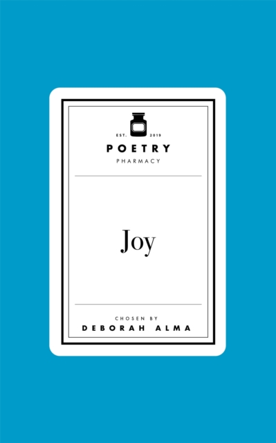 Poetry Prescription: Joy - Deborah Alma