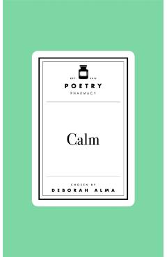 Poza produsului Poetry Prescription: Calm - Deborah Alma
