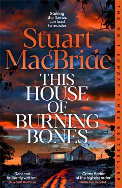 This House of Burning Bones - Stuart Macbride