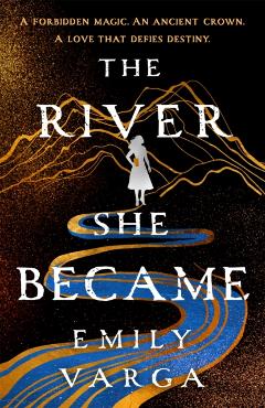 Coperta cărții 'The River She Became - Emily Varga'