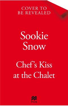 Poza produsului Chef's Kiss at the Chalet - Sookie Snow