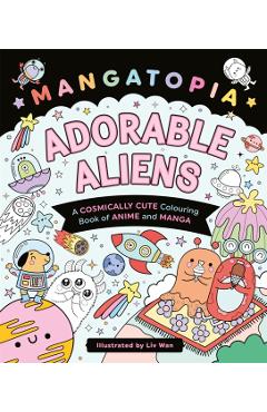 Mangatopia Adorable Aliens - Liv Wan