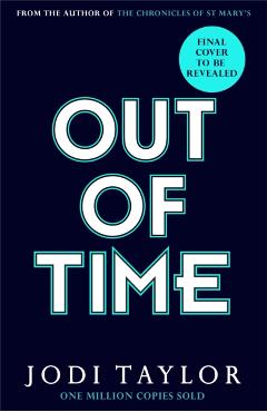 Coperta cărții 'Out of Time - Jodi Taylor'