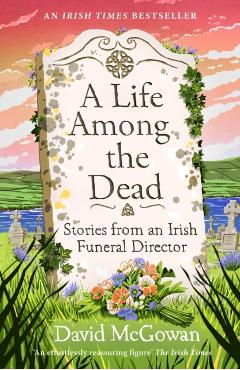 Life Among the Dead - David Mcgowan
