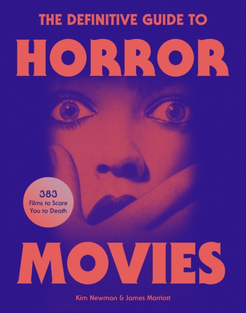The Definitive Guide to Horror Movies - Kim|marriott Newman