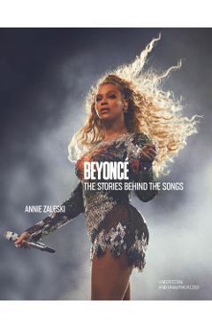 Poza produsului Beyonce: The Stories Behind the Songs - Annie Zaleski