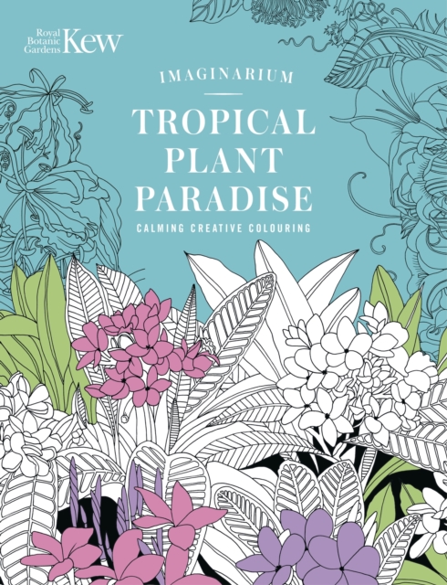Kew Imaginarium: Tropical Plant Paradise - 