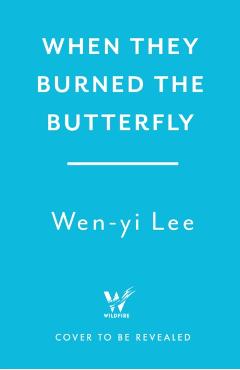 When They Burned The Butterfly - Wen-yi Lee