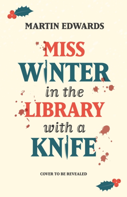 Miss Winter in the Library with a Knife - Martin Edwards