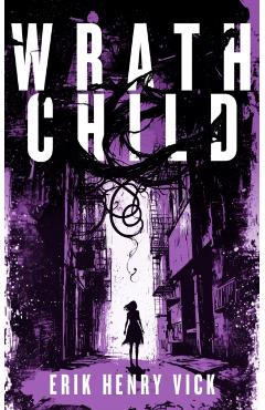 Poza produsului Wrath Child - Erik Henry Vick
