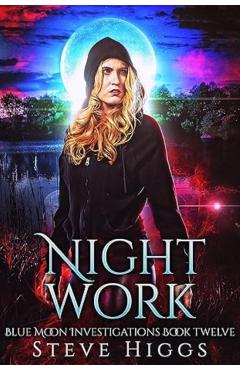 Coperta cărții 'Night Work - Steve Higgs'