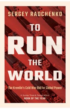 Coperta cărții 'To Run the World - Sergey (johns Hopkins University Sais Europe) Radchenko'