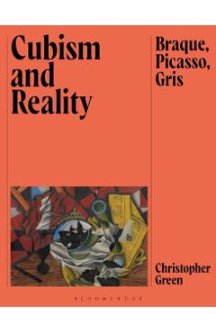 Poza produsului Cubism and Reality - Christopher (emeritus Professor At The Courtauld Institute Of Art Green
