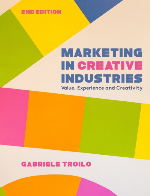 Marketing in Creative Industries - Gabriele (universita Bocconi Di Milano Troilo