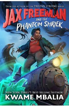 Coperta cărții 'Jax Freeman and the Phantom Shriek - Kwame Mbalia'