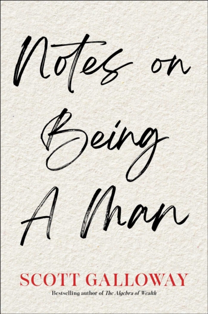 Coperta cărții 'Notes on Being a Man - Scott Galloway'