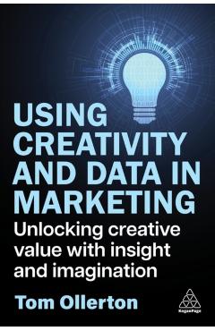 Using Creativity and Data in Marketing - Tom Ollerton