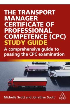 Coperta cărții 'Transport Manager Certificate of Professional Competence (CPC) Study Guide - Michelle|scott Scott'