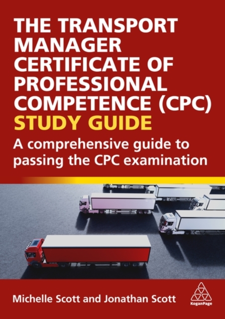Transport Manager Certificate of Professional Competence (CPC) Study Guide - Michelle|scott Scott