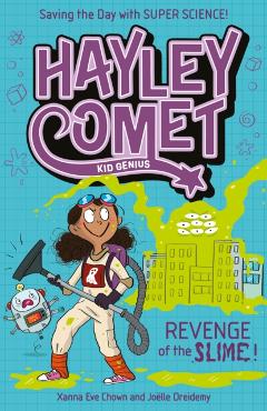 Coperta cărții 'Hayley Comet, Kid Genius: Revenge of the Slime! - Xanna Eve Chown'