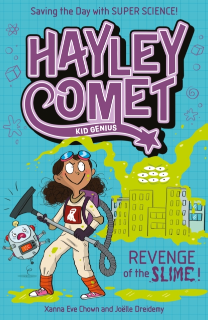Hayley Comet, Kid Genius: Revenge of the Slime! - Xanna Eve Chown