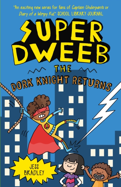 Super Dweeb: The Dork Knight Returns - Jess Bradley